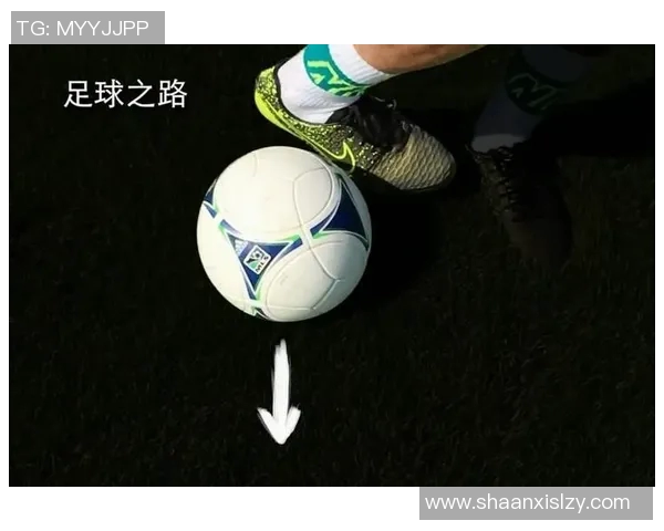 花式足球过人技巧揭秘助你在球场上轻松突破对手防线